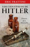 Los Científicos De Hitler. Historia De La Ahnenerbe