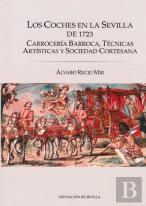 Los Coches En La Sevilla De 1723. Carroceria Barroca, Tecnicas Artisticas Y Soci