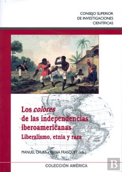 Bertrand.pt - Los Colores De Las Independencias Iberoamericanas
