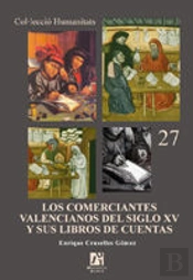 Los Comerciantes Valencianos Del Siglo Xv Y Sus Libros De Cuentas