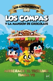 Los Compacuentos. Los Compas Y La Mansión De Chocolate