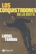 Los Conquistadores De Lo Inútil. De Los Alpes Al Anapurna