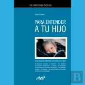 Los Consejos Del Psicólogo Para Entender A Tu Hijo