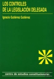 Los Controles De La Legislación Delegada.