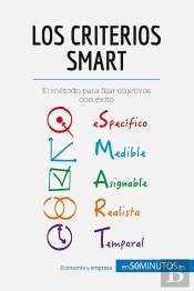 Los Criterios Smart : El Metodo Para Fijar Objetivos Con Exito