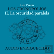 Los Cronopolios 2. La Oscuridad Paralela