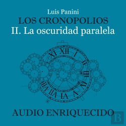 Bertrand.pt - Los Cronopolios 2. La Oscuridad Paralela