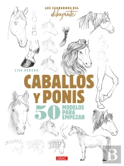 Los Cuadernos Del Dibujante. Caballos Y Ponis