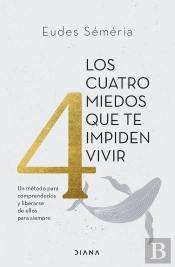 Los Cuatro Miedos Que Te Impiden Vivir