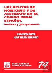 Los Delitos De Homicidio Y De Asesinato En El Código Penal Español . Doctrina Y Jurisprudencia
