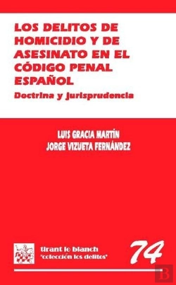 Bertrand.pt - Los Delitos De Homicidio Y De Asesinato En El Código Penal Español . Doctrina Y Jurisprudencia