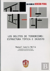 Los Delitos De Terrorismo: Estructura Típica E Injusto