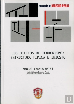 Bertrand.pt - Los Delitos De Terrorismo: Estructura Típica E Injusto