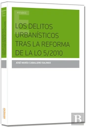 Los Delitos Urbanísticos Tras La Reforma De La L.O. 5/2010