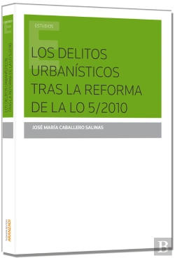 Bertrand.pt - Los Delitos Urbanísticos Tras La Reforma De La L.O. 5/2010