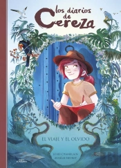 Los Diarios De Cereza 6 - El Viaje Y El Olvido