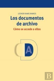Los Documentos De Archivo: Cómo Se Accede A Ellos