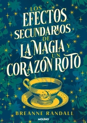 Los Efectos Secundarios De La Magia Y Un Corazon Roto