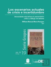 Los Escenarios Actuales De Crisis E Incertidumbre