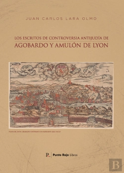Bertrand.pt - Los Escritos De Controversia Antijudia De Agobardo Y Amulón