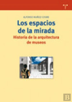 Bertrand.pt - Los Espacios De La Mirada. Historia De La Arquitectura De Museos