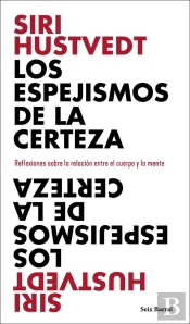 Los Espejismos De La Certeza