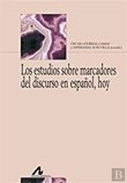 Bertrand.pt - Los Estudios Sobre Marcadores Del Discurso En Español, Hoy