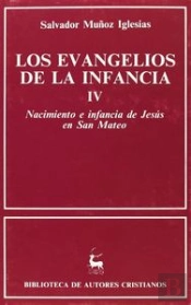 Los Evangelios De La Infancia. Iv: Nacimiento E Infancia De Jesús En San Mateo