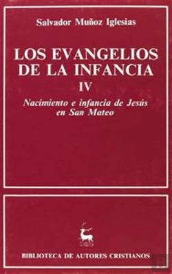 Bertrand.pt - Los Evangelios De La Infancia. Iv: Nacimiento E Infancia De Jesús En San Mateo