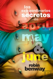 Los Extraordinarios Secretos De April, May Y June