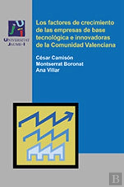 Bertrand.pt - Los Factores De Crecimiento De Las Empresas De Base Tecnológica E Innovadoras De La Comunidad Valenc
