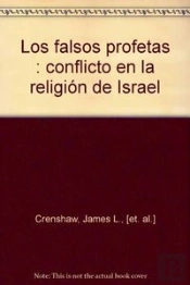 Los Falsos Profetas: Conflicto En La Religión De Israel