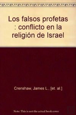 Bertrand.pt - Los Falsos Profetas: Conflicto En La Religión De Israel