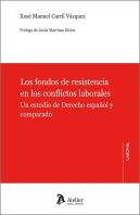 Los Fondos De Resistencia En Los Conflictos Laborales : Un Estudio Del Derecho E