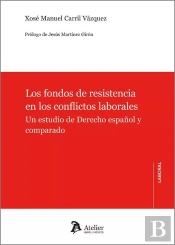 Los Fondos De Resistencia En Los Conflictos Laborales : Un Estudio Del Derecho E