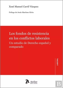 Bertrand.pt - Los Fondos De Resistencia En Los Conflictos Laborales : Un Estudio Del Derecho E
