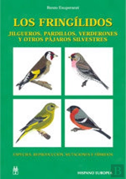 Bertrand.pt - Los Fringílidos. Jilgueros, Pardillos, Verderones Y Otros Pájaros Silvestres