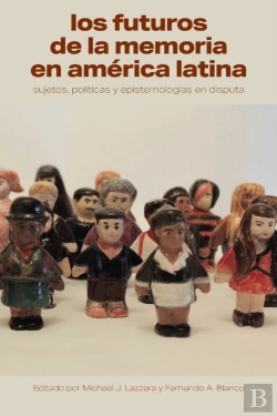 Bertrand.pt - Los Futuros De La Memoria En Am,Rica Latina
