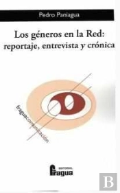 Los Géneros En La Red: Reportaje, Entrevista Y Crónica.