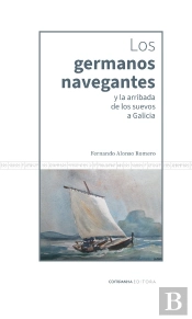 Los Germanos Navegantes Y La Arribada De Los Suevos A Galici
