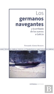 Los Germanos Navegantes Y La Arribada De Los Suevos A Galici
