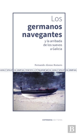 Bertrand.pt - Los Germanos Navegantes Y La Arribada De Los Suevos A Galici