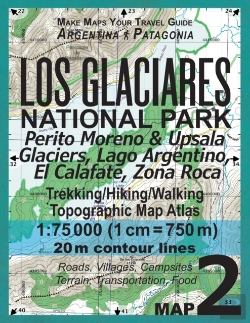 Bertrand.pt - Los Glaciares National Park Map 2 Perito Moreno & Upsala Glaciers, Lago Argentino, El Calafate, Zona Roca Trekking/Hiking/Walking Topographic Map Atlas 1