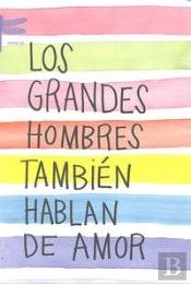 Los Grandes Hombres También Hablan De Amor