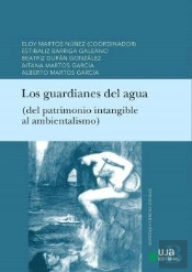 Los Guardianes Del Agua: (Del Patrimonio Intangible Al Ambientalismo)