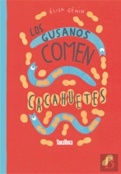 Los Gusanos Comen Cacahuetes