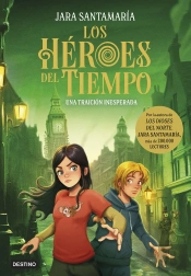 Los Heroes Del Tiempo 2 Una Traicion Inesperada