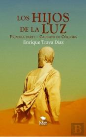 Los Hijos De La Luz. Primera Parte - Califato De Córdoba