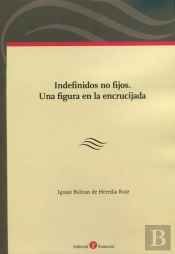 Los Indefinidos No Fijos. Una Figura En La Encrucijada