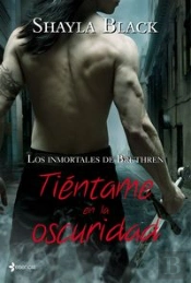 Los Inmortales De Brethren. Tiéntame En La Oscuridad